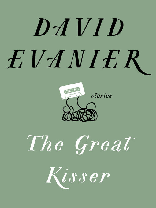 Title details for Great Kisser by David Evanier - Available